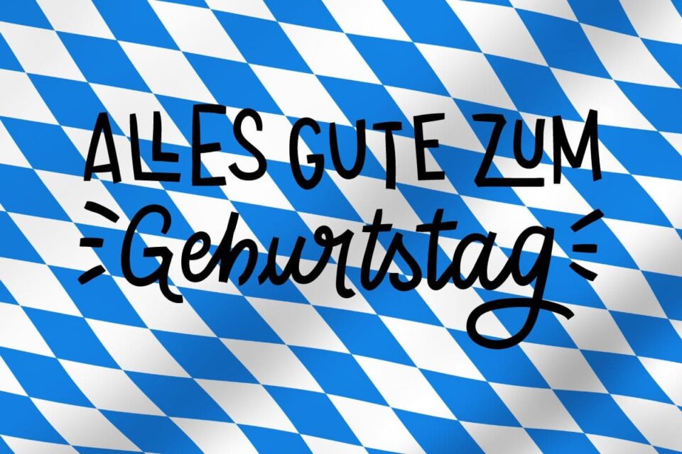 Bayerische Geburtstagswünsche Und Sprüche Für Die Geburtstagskarte