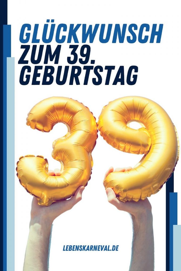 Glückwunsch Zum 39. Geburtstag Die Besten Sprüche Und Glückwünsche!