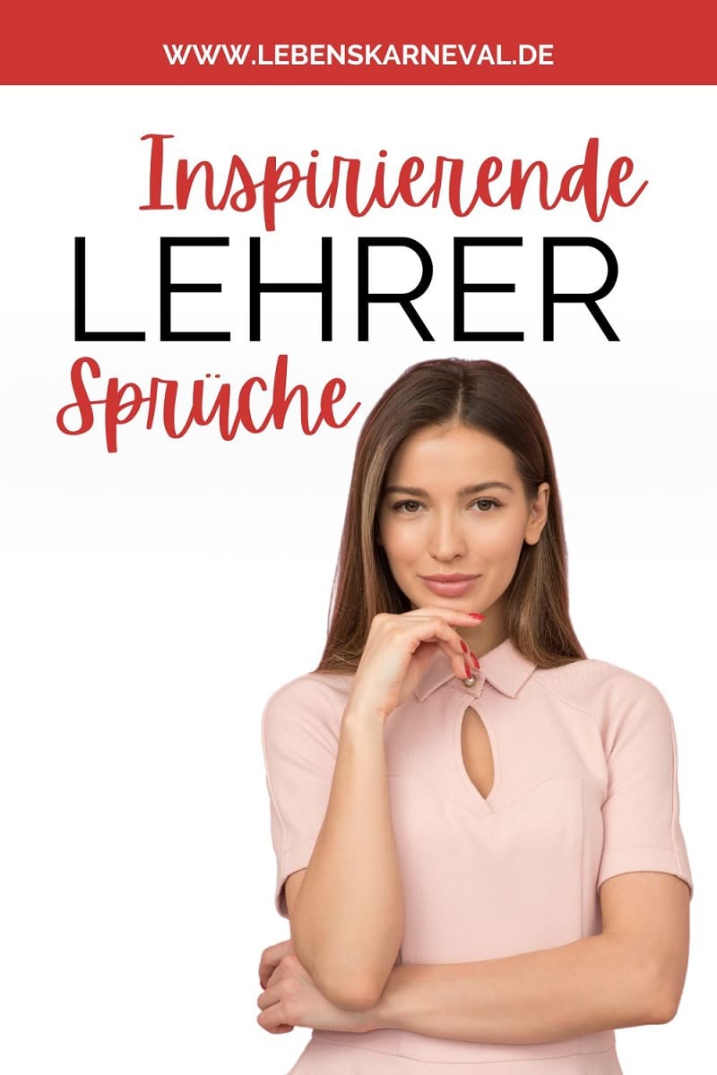 Tolle Lehrersprüche Und Zitate Herzvolle Und Inspirierende Ideen!