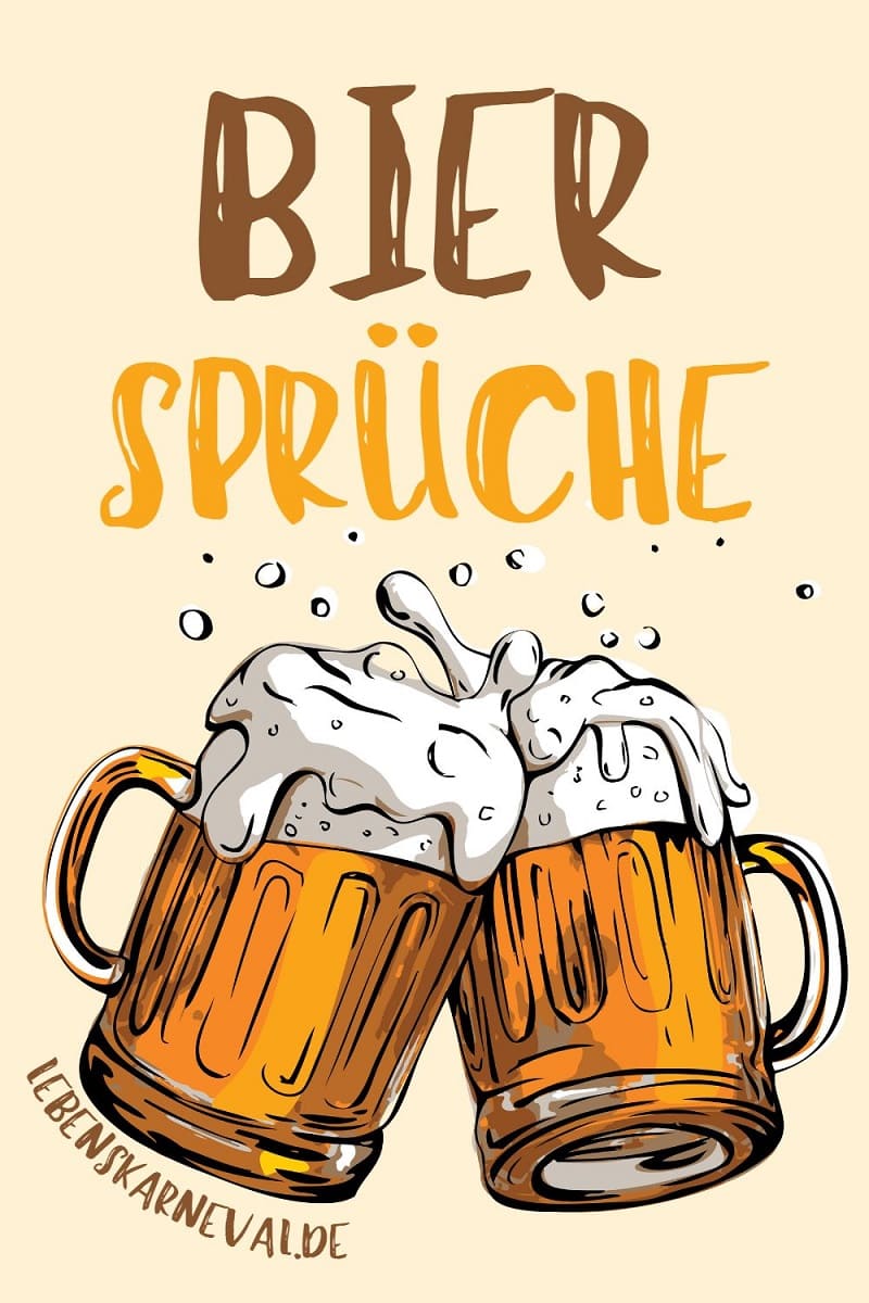 Lustige Bier Sprüche Für Jeden Anlass Diese Muss Man Einfach Kennen