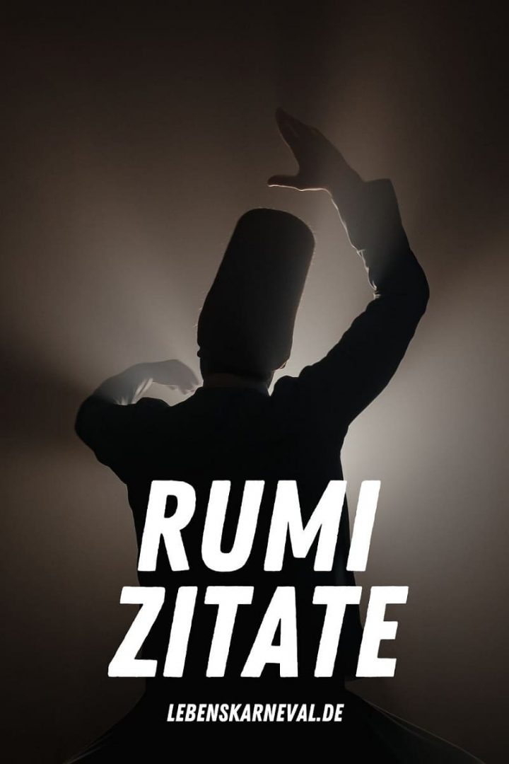 Rumi Zitate: Die Schönsten Worte Des Berühmten Dichter!