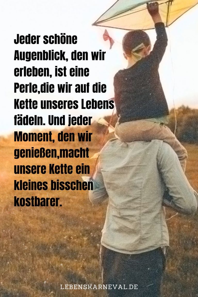 Genieße Schöne Momente Sprüche & Zitate Über Den Wert Des Augenblicks